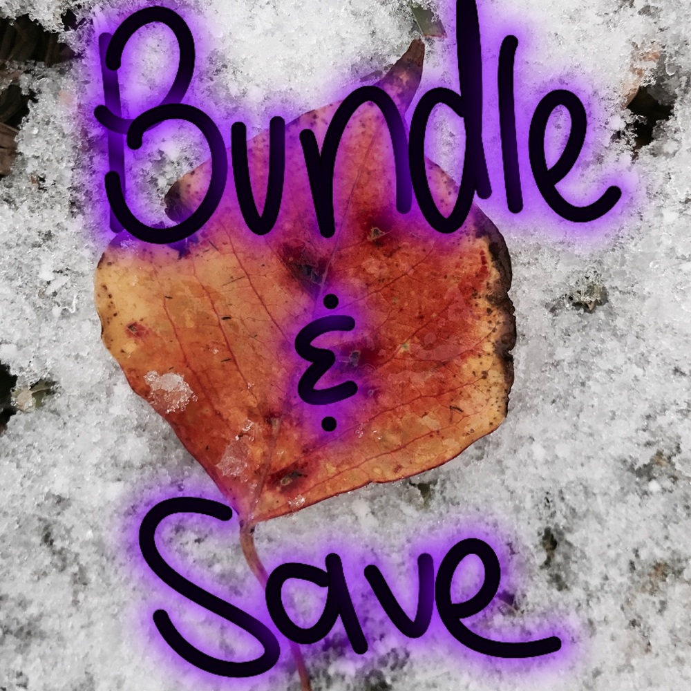 ~BUNDLE AND SAVE~